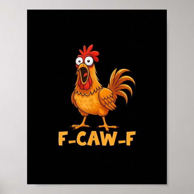 F-Caw-F Funny Chicken Humor Quote Rooster Meme Fun Poster (Vorne)