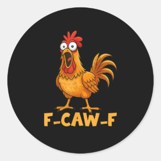 F-Caw-F Funny Chicken Humor Quote Rooster Meme Fun Runder Aufkleber