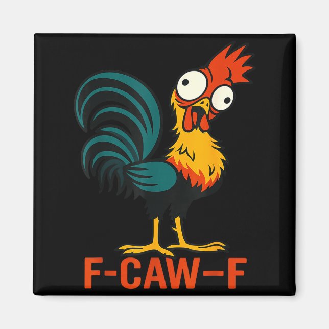 F-caw-f Funny Chicken Humor Quote Rooster Meme  Magnet (Vorne)