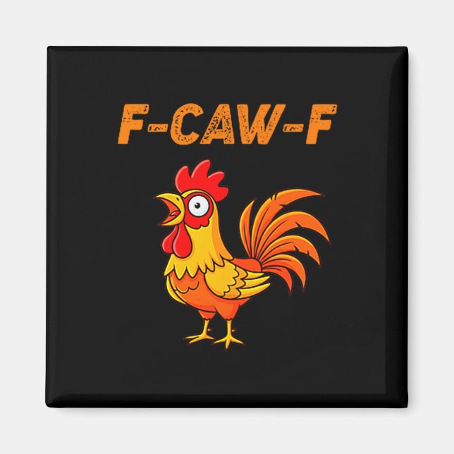 F-caw-f Funny Chicken Humor Quote Rooster Meme  Magnet (Vorne)