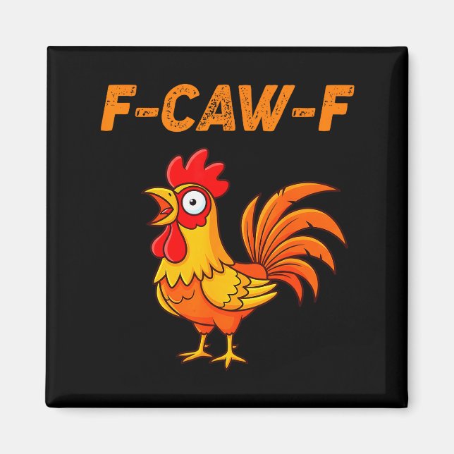 F-caw-f Funny Chicken Humor Quote Rooster Meme  Magnet (Vorne)