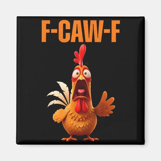 F-caw-f Funny Chicken Humor Quote Rooster Meme  Magnet (Vorne)