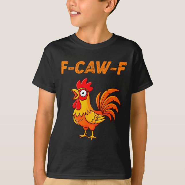 F-caw-f Funny Chicken Humor Quote Rooster Meme  T-Shirt (Vorderseite)