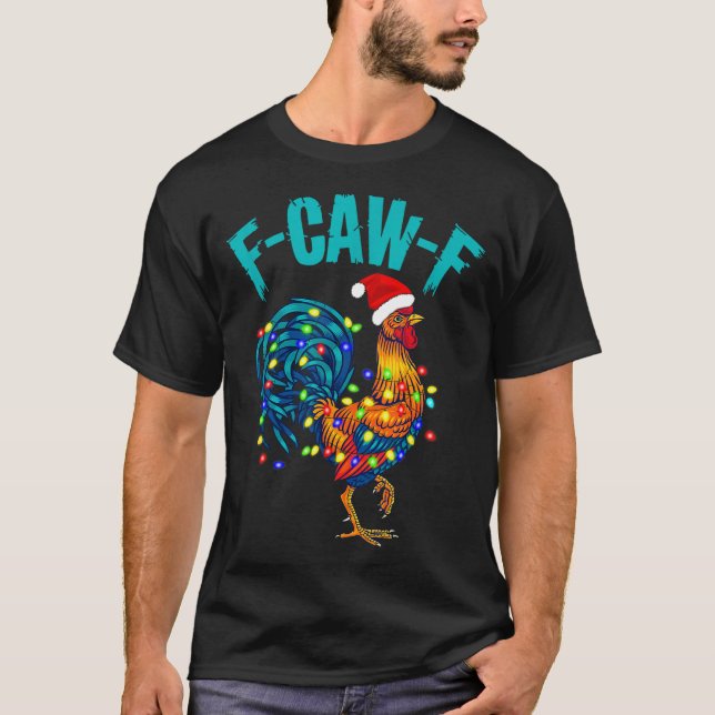F-caw-f Funny Chicken Humor Rooster Meme Christmas T-Shirt (Vorderseite)