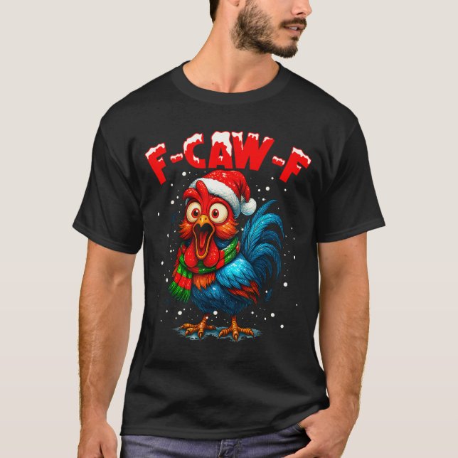 F-caw-f Funny Chicken Humor Rooster Meme Christmas T-Shirt (Vorderseite)