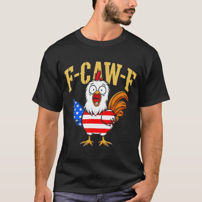 F-caw-f Funny Chicken Humor Usa Flag Quote Rooster T-Shirt (Vorderseite)