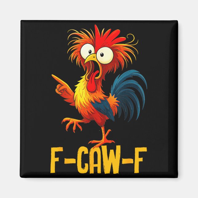 F-caw-f Funny Chicken Quote Kaw Meme F Caw F Men F Magnet (Vorne)