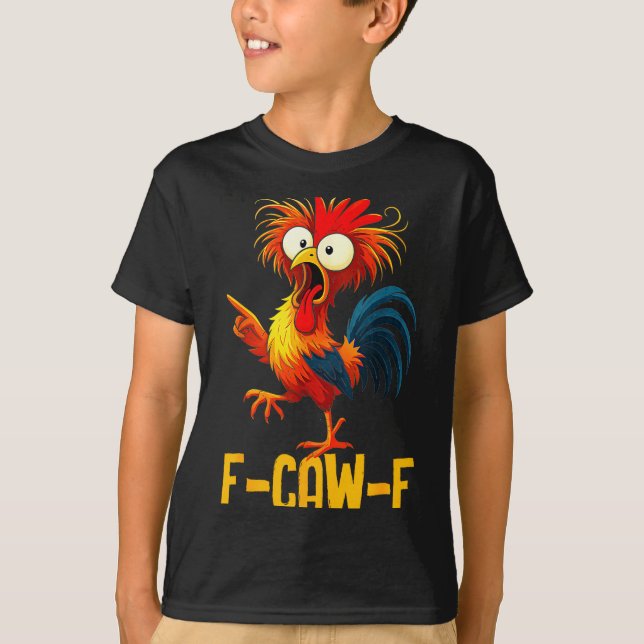 F-caw-f Funny Chicken Quote Kaw Meme F Caw F Men F T-Shirt (Vorderseite)