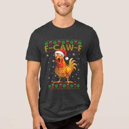 F-Caw-F Funny Chicken Rooster Meme Ugly Christmas Tri-Blend Shirt