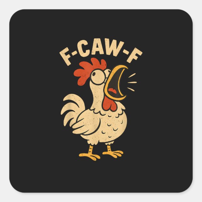 F Caw F Funny Chicken Rooster Men Women Quadratischer Aufkleber (Vorderseite)