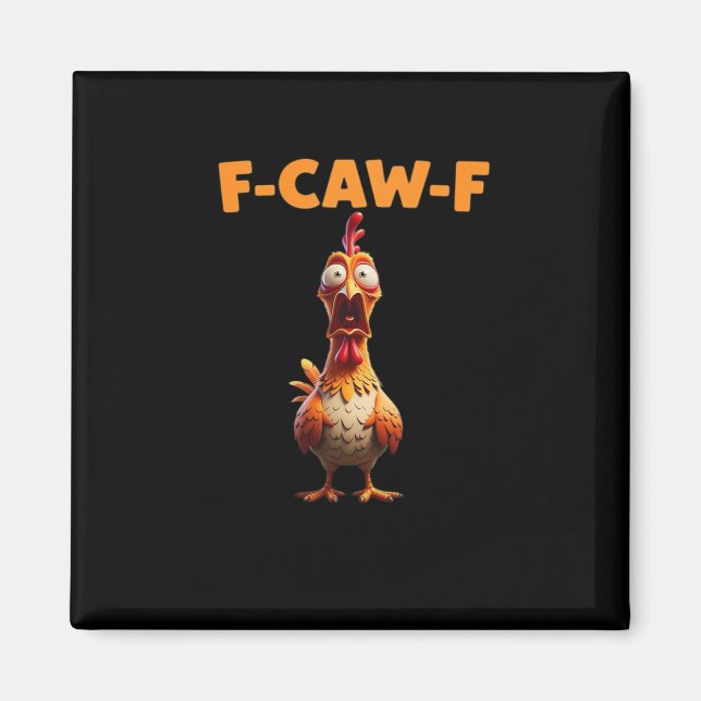 F-Caw-F Funny Chicken Saying Rooster Meme Sarcasti Magnet (Vorne)