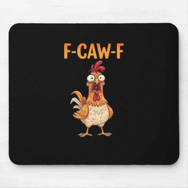 F-Caw-F Funny Chicken Saying Rooster Meme Sarcasti Mousepad (Vorne)