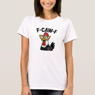 F-Caw-F Funny Chicken Spaß F-Caw-F Zitat-Liste T-Shirt
