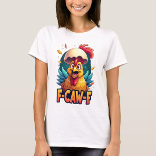 F-Caw-F Funny Chicken Spaß F-Caw-F Zitat-Liste T-Shirt