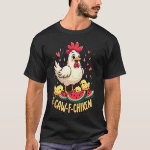 F-Caw-F Funny Chicken Spaß F-Caw-F Zitat-Liste T-Shirt