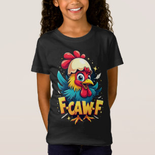 F-Caw-F Funny Chicken Spaß F-Caw-F Zitat-Liste T-Shirt
