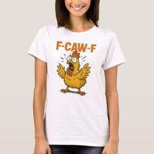 F-Caw-F Funny Chicken Spaß F-Caw-F Zitat-Liste T-Shirt