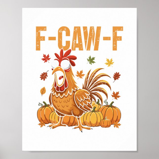 F-caw-f Funny Chicken Thanksgiving Humor Quote Roo Poster (Vorne)