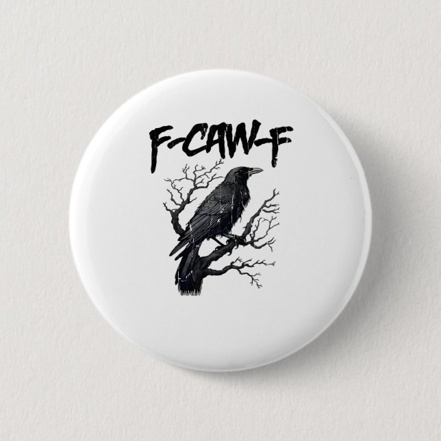 F-Caw-F Funny Crow Essential Cool Unique Button (Vorderseite)