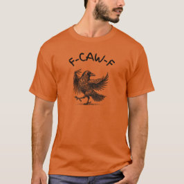 F-CAW-F - Funny Dancing Raven Bird T-Shirt