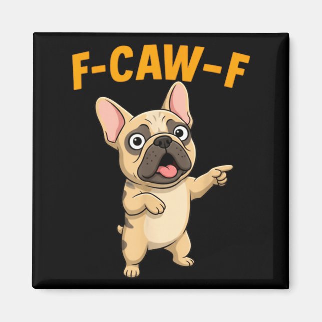 F-caw-f Funny French Bulldog Cartoon Humor Quote M Magnet (Vorne)