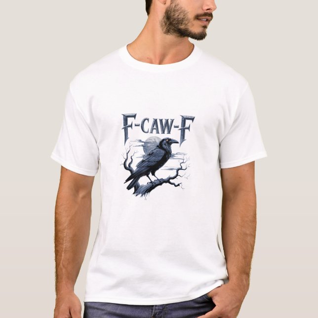 F-Caw-F Funny Gothic Raven Bird Halloween T-Shirt (Vorderseite)