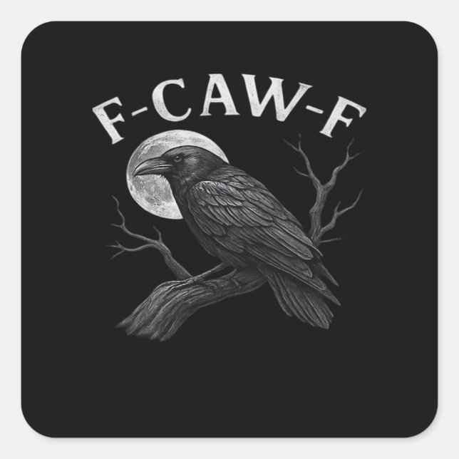 F-Caw-F Funny Quote Quadratischer Aufkleber (Vorderseite)