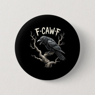 F-caw-f Funny Raven Crow Vintag Gothic Bird Pun Button