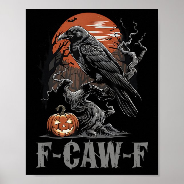 F-caw-f Funny Raven Gothic Crow Black Bird Hallowe Poster (Vorne)