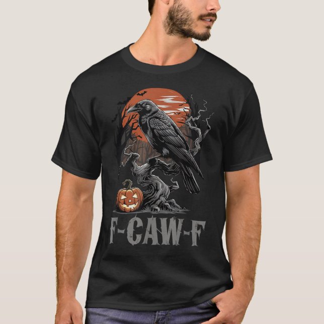 F-caw-f Funny Raven Gothic Crow Black Bird Hallowe T-Shirt (Vorderseite)