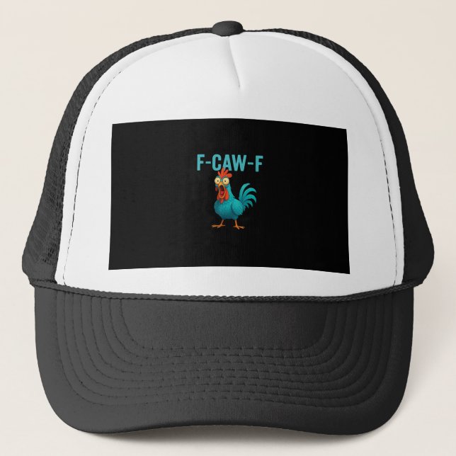 F-Caw-F Funny Rooster Chicken Humor Bird Truckerkappe (Vorderseite)