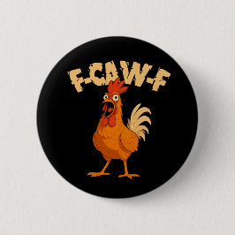 F-CAW-F! Funny Shocked Rooster Chicken Button