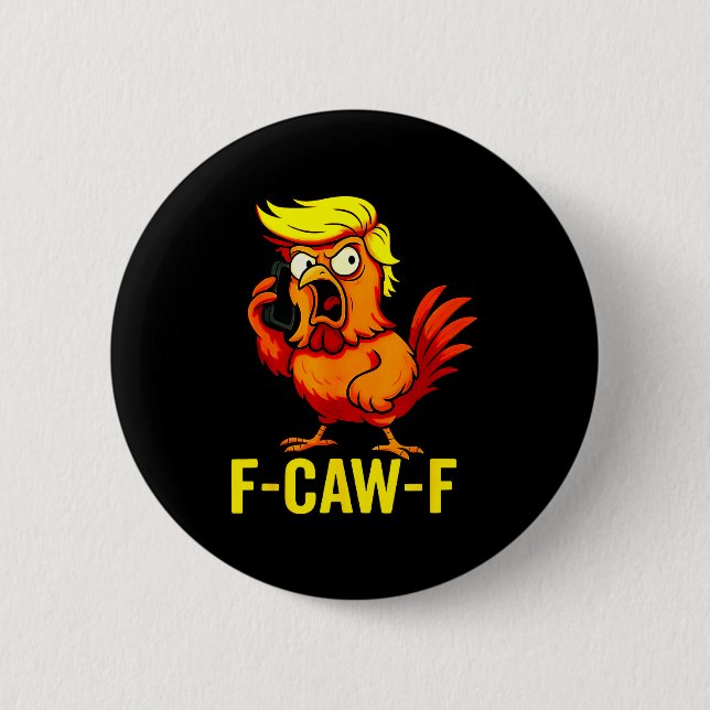 F-caw-f Funny Trump Chicken Calling Humor Quote Ro Button (Vorderseite)