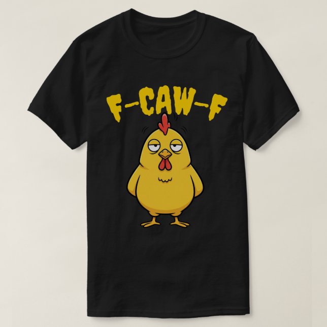 F-CAW-F gelangweiltes Huhn - Funny Pub T-Shirt (Design vorne)