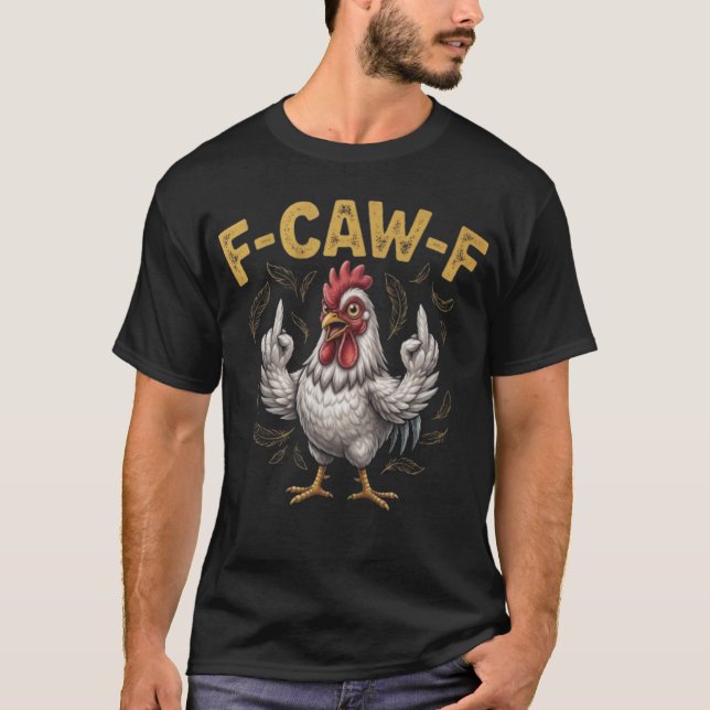 F-CAW-F Grober Hahn  T-Shirt (Vorderseite)