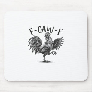F Caw F Hahn, F-Caw-F Lustiger Hühnerhumor Cool  Mousepad