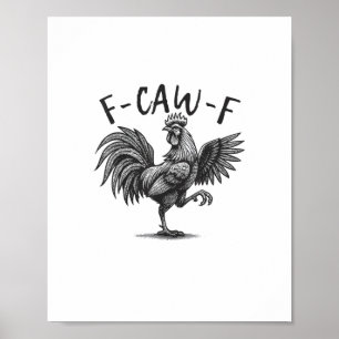 F Caw F Hahn, F-Caw-F Lustiger Hühnerhumor Cool Poster