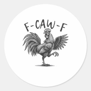 F Caw F Hahn, F-Caw-F Lustiger Hühnerhumor Cool Runder Aufkleber