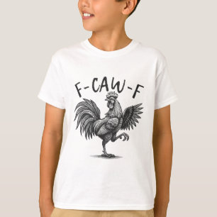 F Caw F Hahn, F-caw-f Lustiger Hühnerhumor T-Shirt