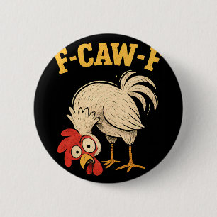 F Caw F Hahn Lustig Fcawf Hühnerfarm Vogel Fawk Button