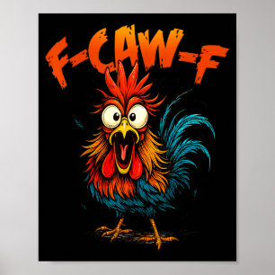 F Caw F Hahn Lustiger Krähe Fcawf Hühnerflüsterer Poster