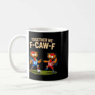 F Caw F Hahn Lustiger Vogel Fcawf Huhn Fußball Fa Kaffeetasse