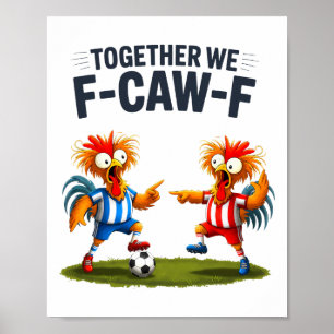 F Caw F Hahn Lustiger Vogel Fcawf Huhn Fußball Fa Poster