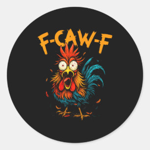 F Caw F Hahn Lustiger Vogel Fcawf Huhn Kaffee Runder Aufkleber