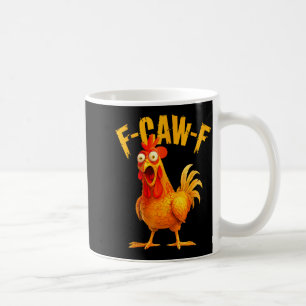F Caw F Hahn Lustiger Vogel Fcawf Hühnerflüsterer Kaffeetasse
