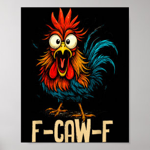 F Caw F Hahn Lustiger Vogel Fcawf Hühnerflüsterer Poster
