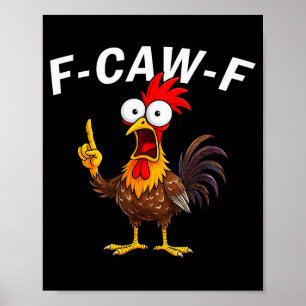 F Caw F Hahn Lustiger Vogel Fcawf Hühnerflüsterer Poster