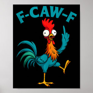 F Caw F Hahn Lustiger Vogel Fcawf Hühnerflüsterer Poster