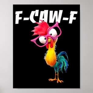 F Caw F Hahn Lustiger Vogel Fcawf Hühnerflüsterer Poster