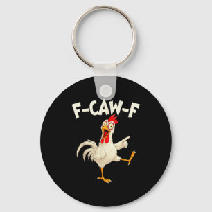 F Caw F Hahn Lustiger Vogel Fcawf Hühnerflüsterer Schlüsselanhänger